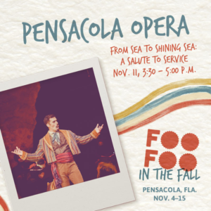 The Pensacola Opera presents from Sea to Shining sea pictured is a graphic promoting the event during the Foo Foo Festival 2021. It features and opera singer and the event date of Nov. 11 and time of 3:30-5pm